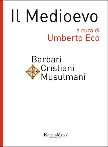 Il Medioevo - Barbari Cristiani Musulmani
