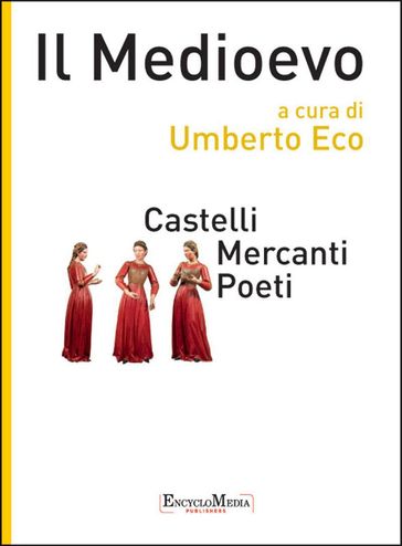 Il Medioevo - Castelli Mercanti Poeti