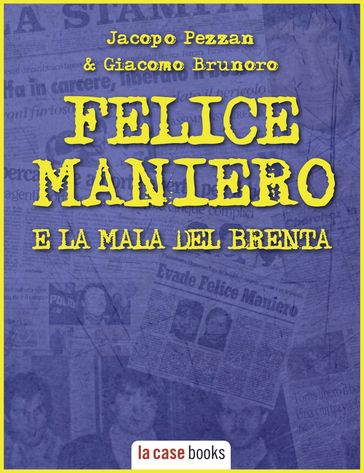 Felice Maniero e la Mala del Brenta