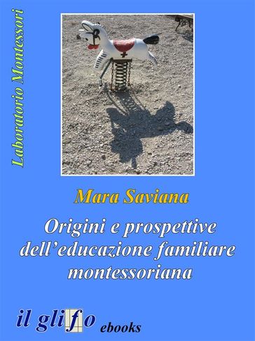 Origini e prospettive dell'educazione familiare montessoriana