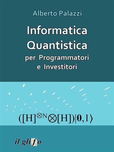 Informatica Quantistica per Programmatori e Investitori
