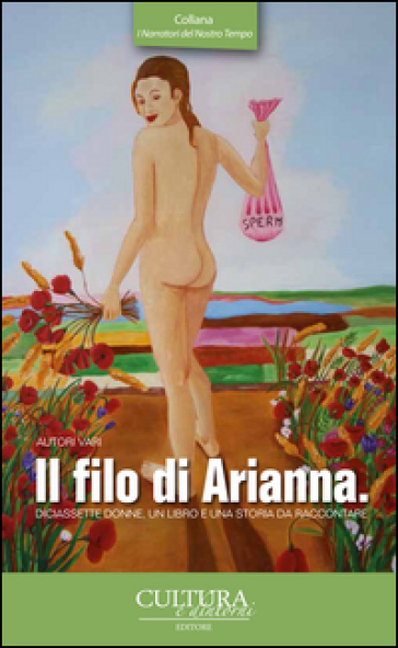 Il filo di Arianna. Diciassette donne, un libro e una storia da raccontare