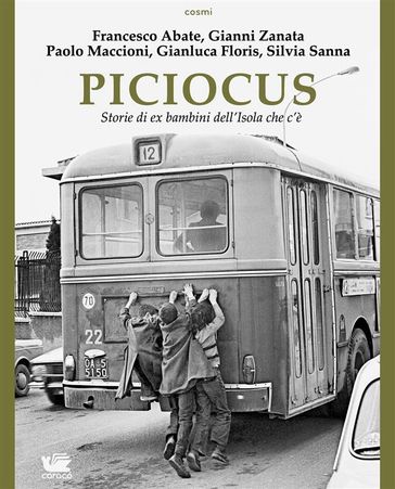 Piciocus. Storie di ex bambini dell'Isola che c'è