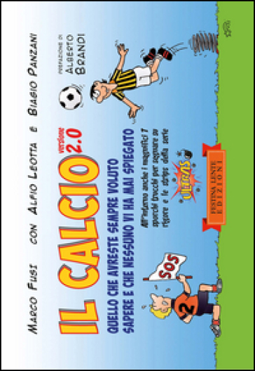 Il calcio versione 2.0. Quello che avreste sempre voluto sapere e che nessuno vi ha mai spiegato