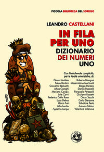 In fila per uno. Dizionario dei numeri uno. Ediz. illustrata