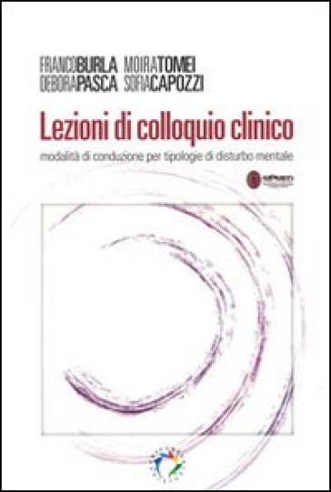 Lezioni di colloquio clinico. Modalità&nbsp;di conduzione per tipologie di disturbo mentale