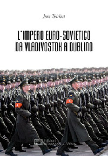 L'Impero Euro-sovietico da Vladivostok a Dublino