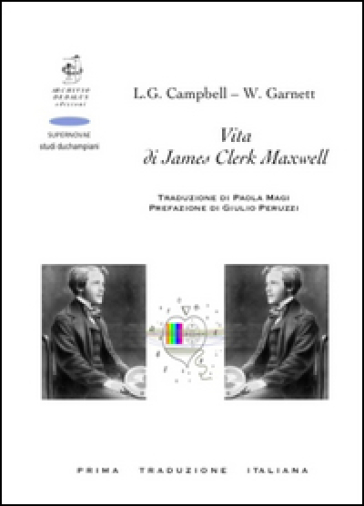 Vita di James Clerk Maxwell. Vol. 1: Profilo biografico