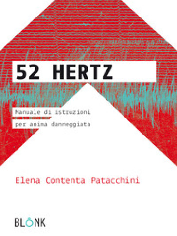 52 Hertz.Manuale Di Istruzioni Per Anima Danneggiata