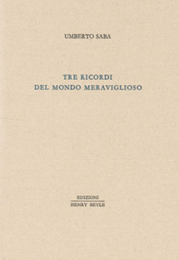 Tre ricordi del mondo meraviglioso