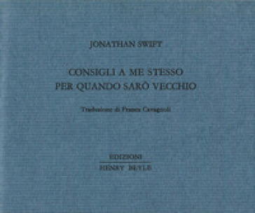 Consigli a me stesso per quando sarò vecchio