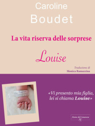 La Vita Riserva Delle Sorprese. Louise