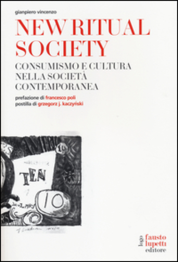 New Ritual Society. Consumismo E Cultura Nella Società Contemporanea