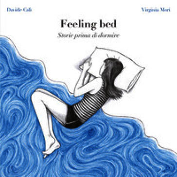Feeling bed. Storie prima di dormire. Con Materiale a stampa miscellaneo
