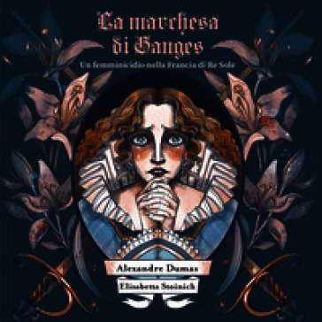 La marchesa di Ganges. Ediz. illustrata