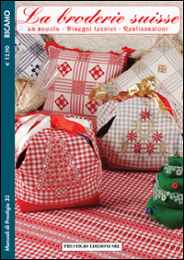 La broderie suisse. Vol. 32: La scuola. Disegni tecnici. Realizzazioni. Ricamo