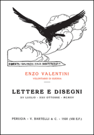Lettere e disegni. XV luglio-XXII ottobre MCMXV