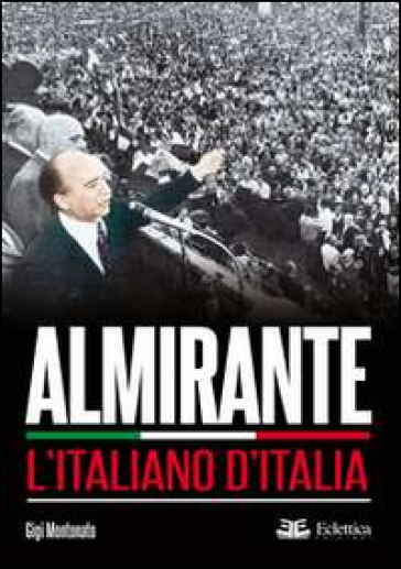 Almirante. L'italiano D'italia