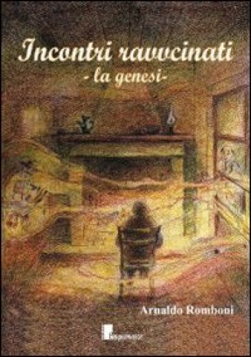 Incontri Ravvicinati. La Genesi