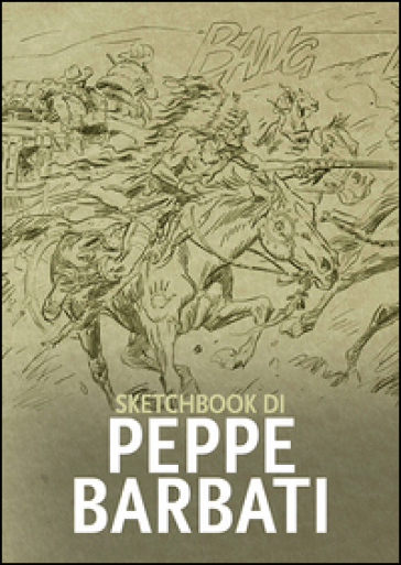 Sketchbook di Peppe Barbati. Ediz. illustrata