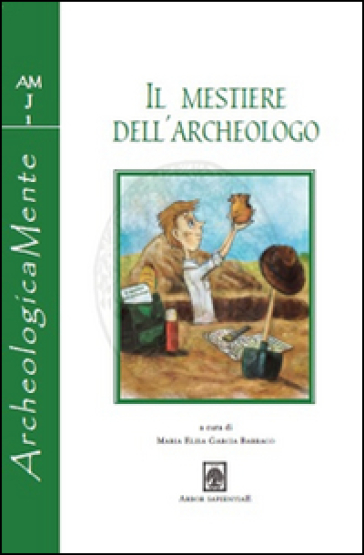 Il Mestiere Dell'archeologo