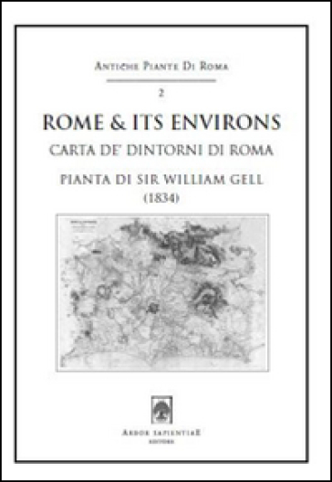 Rome &amp; its environs (carta de' dintorni di Roma), 1834 by Sir William Gell. Con cartina