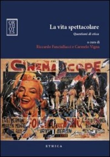 La Vita Spettacolare. Questioni Di Etica