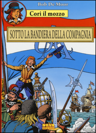 Sotto la bandiera della compagnia. Cori il mozzo. Vol. 1