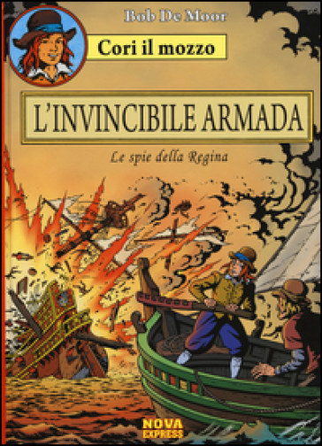 L'invicibile armada. Le spie della regina. Cori il mozzo. Vol. 2