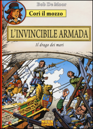L'invincibile armada. Il drago dei mari. Cori il mozzo. Vol. 3