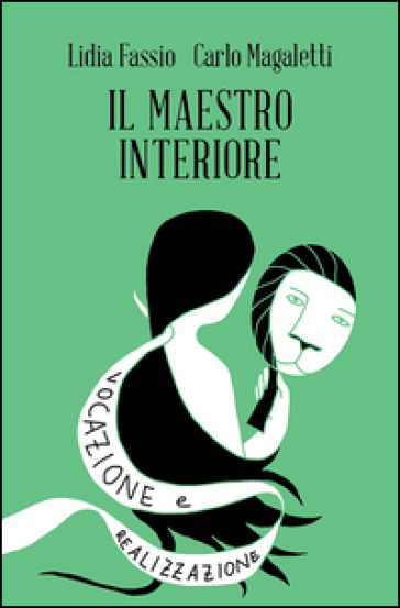 Il Maestro Interiore. Innamoramento E Creatività. Maestri Di Se Stessi