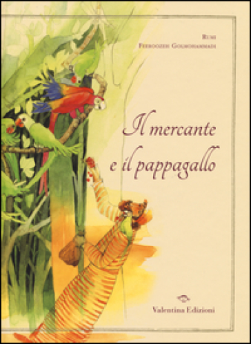 Il mercante e il pappagallo. Ediz. illustrata
