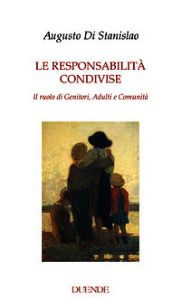 Le responsabilità condivise. Il ruolo di genitori, adulti, comunità