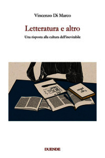 Letteratura e altro. Una risposta alla cultura dell'inevitabile