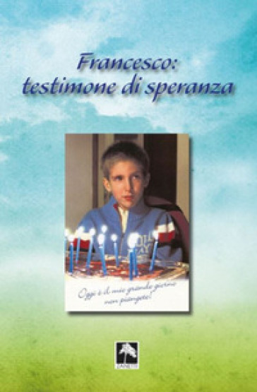 Francesco: testimone di speranza