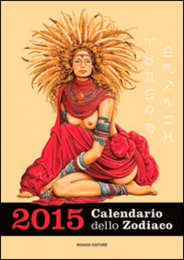 I segni dello zodiaco. Con calendario 2015