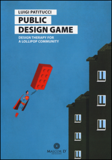 Public design game. Design therapy for a lollipop community. Ediz. italiana