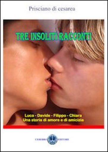 Tre Insoliti Racconti. Primo Racconto