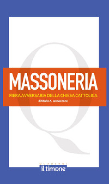 La massoneria. Fiera avversaria della chiesa cattolica