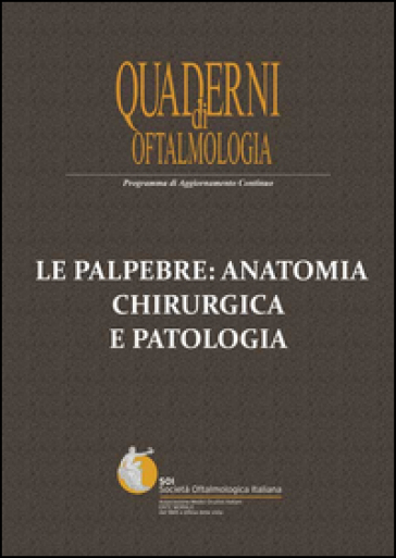 Le palpebre: anatomia chirurgica e patologia