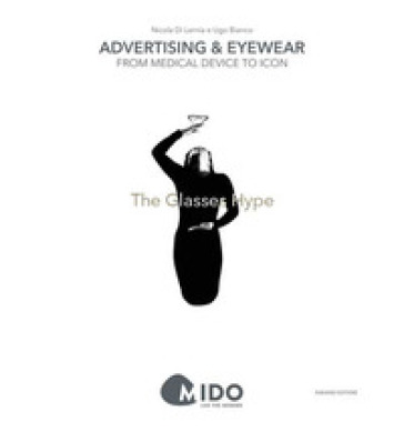 The glasses hype. Advertising &amp; eyewear: from medical device to icon