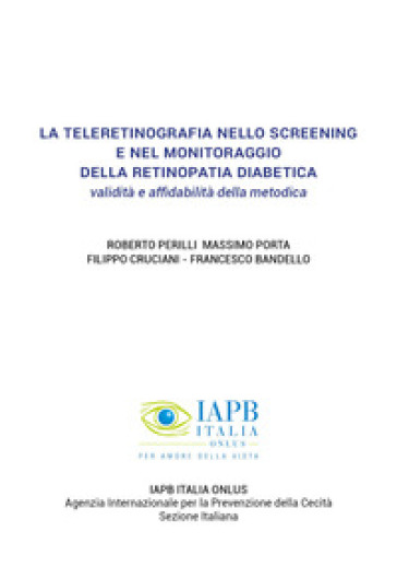 La teleretinografia nello screening e nel monitoraggio della retinopatia diabetica. Validità e affidabilità della metodica