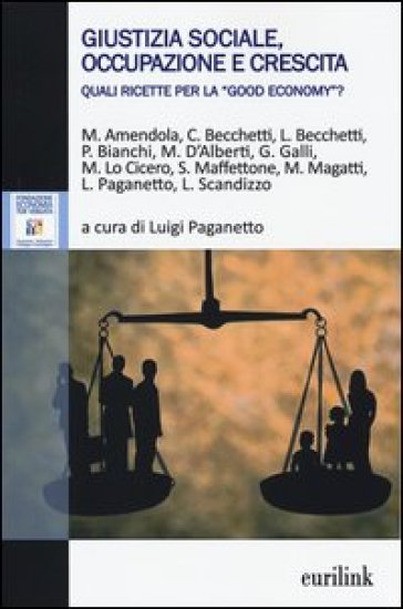Giustizia sociale, occupazione e crescita. Quali ricette per la «good economy»?