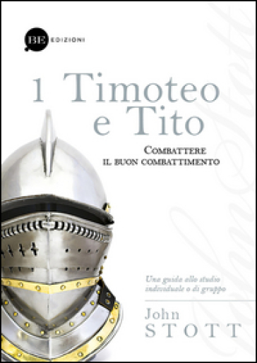Timoteo e Tito. Combattere il buon combattimento. Vol. 1