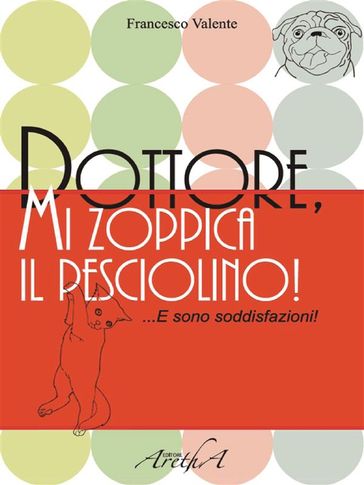 Dottore, mi zoppica il pesciolino... e sono soddisfazioni