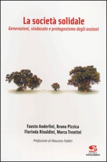 La società solidale. Generazioni, sindacato e protagonismo degli anziani