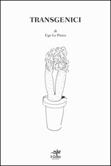Transgenici. Ediz. illustrata