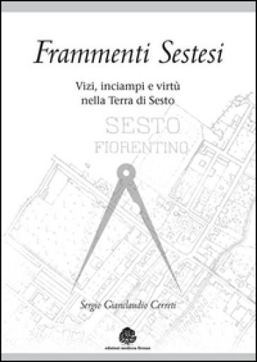 Frammenti sestesi. Vizi, inciampi e virtù nella terra di Sesto