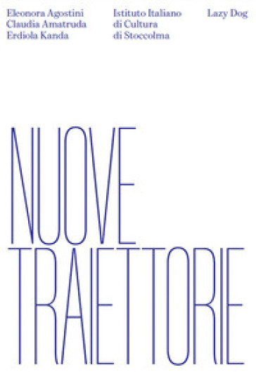 Nuove traiettorie. Ediz. italiana e inglese