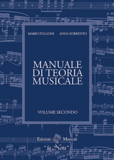Il manuale di teoria musicale. Per la Scuola media. Vol. 2
